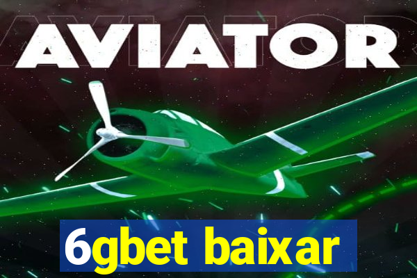 6gbet baixar